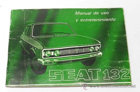 Carros e motociclos: SEAT 132 - MANUAL DE USO Y ENTRETENIMIENTO - VERSIONES 1800 LUJO Y 1600 LUJO, PRIMERA EDICION 1975TI