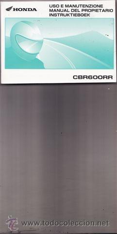 Coches y motocicletas: MANUAL DEL PROPIETARIO HONDA CBR 600 RR (ORIGINAL) IDIOMA ESPA&Ntilde;OL/ITALIANO/ALEMAN