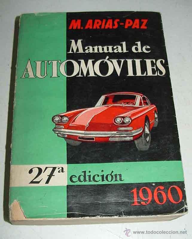Carros e motociclos: Arias-Paz, M. - Manual del Autom&oacute;viles960 - Edc 27&ordf; 1960, edt Dossat, enc en R&uacute;stica - 736 PAGINAS