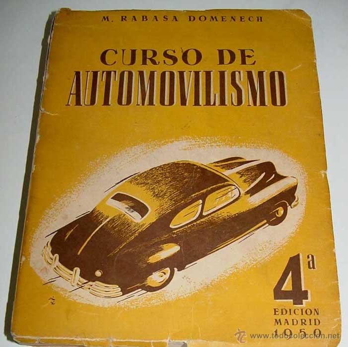 Carros e motociclos: Curso de automovilismo. Nociones de f&iacute;sica y descripci&oacute;n del autom&oacute;vil. RABASA DOMENECH, M.
