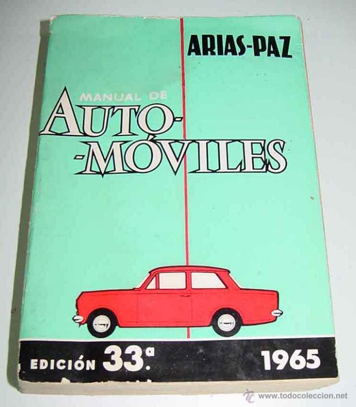 Carros e motociclos: ARIAS PAZ, Manuel. MANUAL DE AUTOM&Oacute;VILES. Editorial Dossat, Madrid 1965. (33&ordf; edici&oacute;n). R&uacute;stica. 23