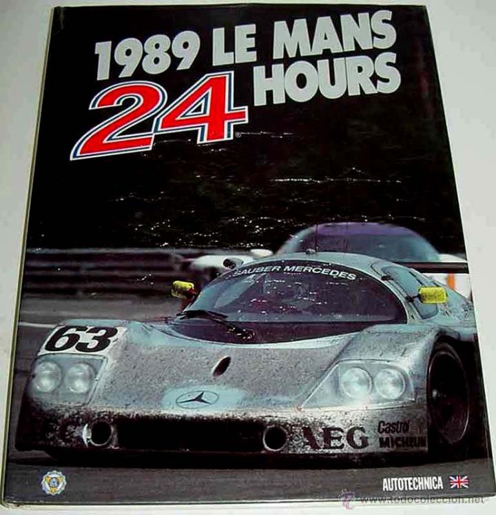 Carros e motociclos: 1989 Le Mans 24 Hours. MOITY. C. And TEISSEDRE.J.M. - Autotechnica, Essex. Hardback.  EXCELENTE esta