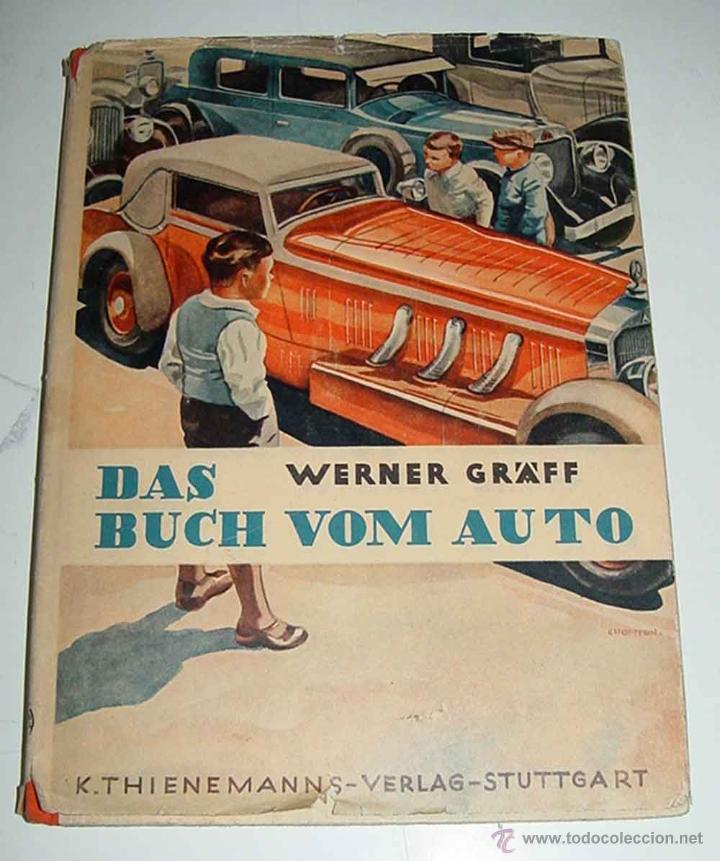 Carros e motociclos: Antiguo Libro Das Buch vom Auto -  Por Gr&auml;ff, Werner - Stuttgart: Thienemann - a&ntilde;o 1931 - 63 pag. co