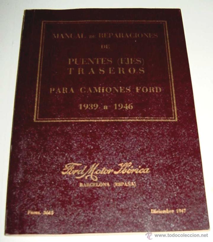Carros e motociclos: ANTIGUO MANUAL DE REPARACIONES DE CAMIONES FORD 1939 A 1946 - FORD MOTOR IBERICA - DICIEMBRE 1947 -