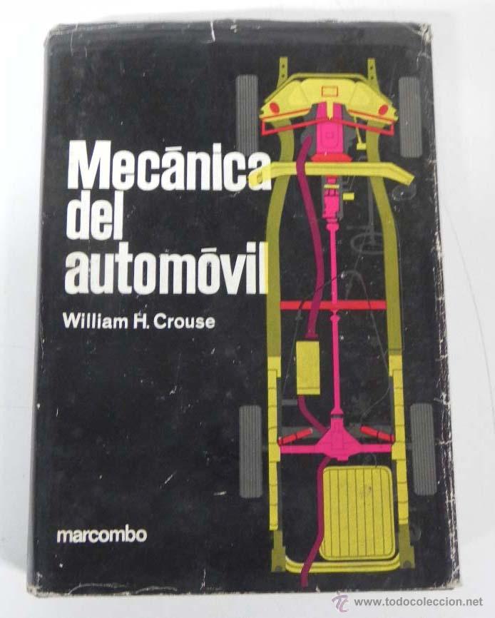 Carros e motociclos: ANTIGUO LIBRO MECANICA DEL AUTOMOVIL, COCHE, POR WILLIAM H. CROUSE, A&Ntilde;O 1965, Edici&oacute;n Marcombo, 748