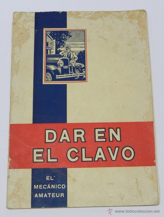 Carros e motociclos: DAR EN EL CLAVO, EL MECANICO AMATEUR, VACUUM OIL COMPANY, BARCELONA - A&Ntilde;OS 1940-50, TIENE 40 PAGINAS