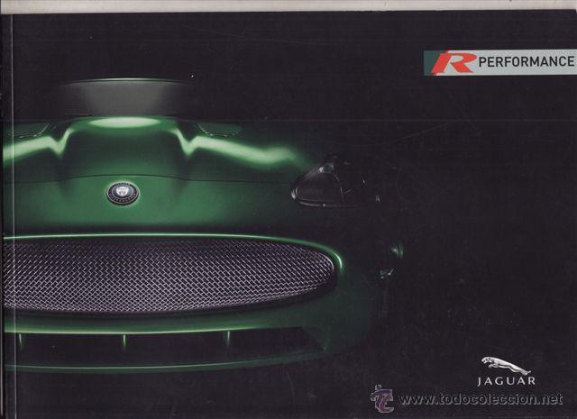 Coches y Motocicletas: CATALOGO PUBLICITARIO JAGUAR R PERFORMANCE (ORIGINAL) IDIOMA ESPA&Ntilde;OL 31 PAGINAS.