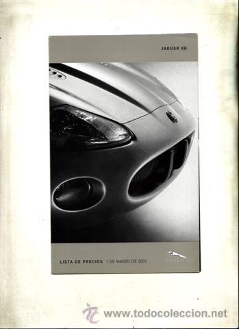 Coches y Motocicletas: LISTA DE PRECIOS JAGUAR XK MARZO 2003 (ORIGINAL) IDIOMA ESPA&Ntilde;OL 7 PAGINAS DESPLEGABLE.