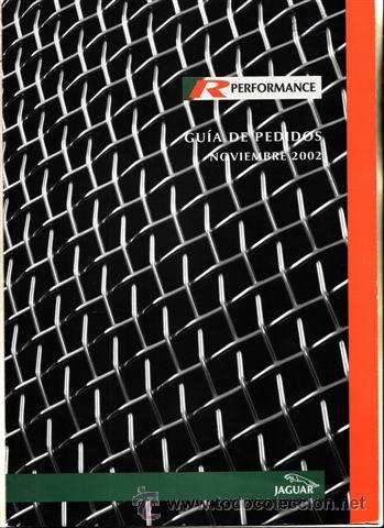 Coches y Motocicletas: GUIA DE PEDIDOS JAGUAR R PERFORMANCE NOVIEMBRE 2002 (ORIGINAL) IDIOMA ESPA&Ntilde;OL 5 PAGINAS DESPLEGABLE.