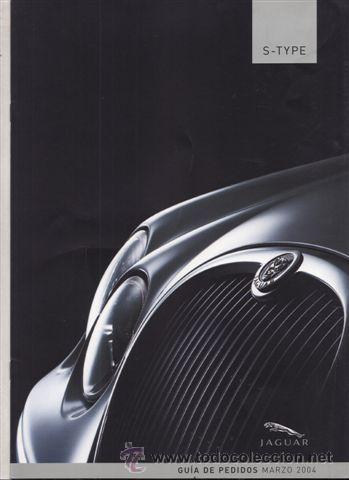 Coches y Motocicletas: GUIA DE PEDIDOS MARZO 2004 JAGUAR S-TYPE (ORIGINAL) IDIOMA ESPA&Ntilde;OL 7 PAGINAS DESPLEGABLE.