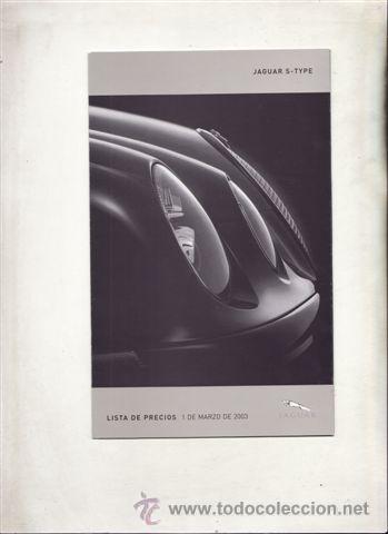 Coches y Motocicletas: LISTA DE PRECIOS JAGUAR S-TYPE 1 DE MARZO DE 2003 (ORIGINAL) IDIOMA ESPA&Ntilde;OL 7 PAGINAS DESPLEGABLE.