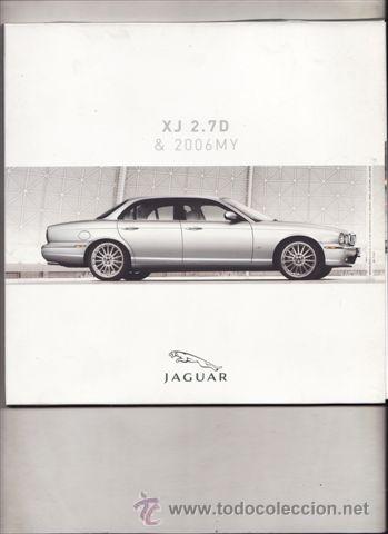 Coches y Motocicletas: CATALOGO PUBLICITARIO JAGUAR XJ 2.7D & 2006 MAYO (ORIGINAL) IDIOMA ESPA&Ntilde;OL 26 PAGINAS.