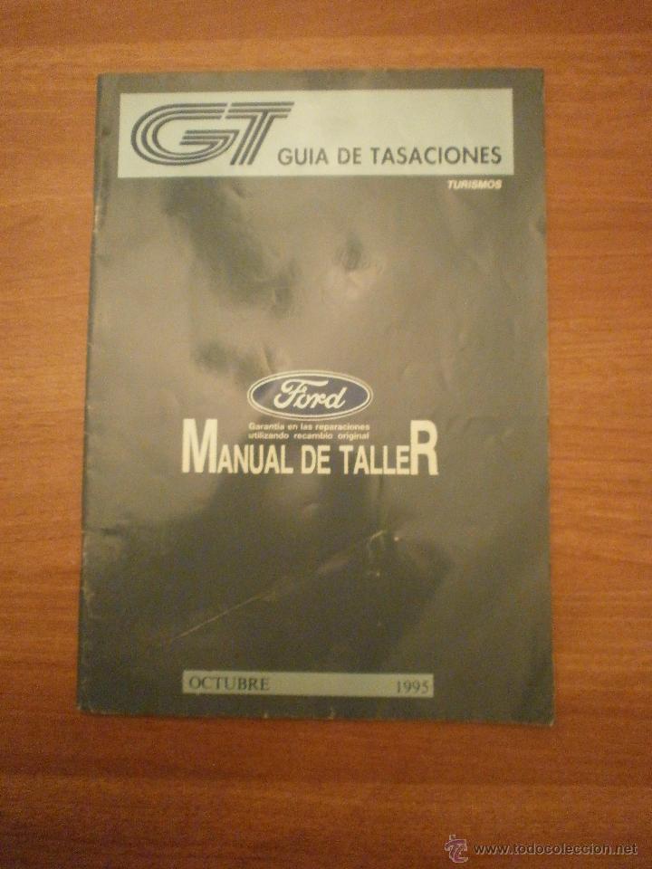 Automobili e Motociclette: GT -GUIA DE TASACIONES -  FORD - MANUAL DE TALLER-- OCTUBRE 1995