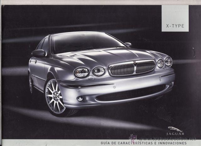Coches y Motocicletas: CATALOGO PUBLICITARIO JAGUAR X-TYPE (ORIGINAL) IDIOMA ESPA&Ntilde;OL 20 PAGINAS.