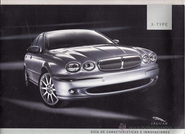 Coches y Motocicletas: CATALOGO PUBLICITARIO JAGUAR X-TYPE (ORIGINAL) IDIOMA ESPA&Ntilde;OL 20 PAGINAS.