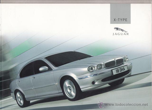 Coches y Motocicletas: CATALOGO PUBLICITARIO JAGUAR X-TYPE (ORIGINAL) IDIOMA ESPA&Ntilde;OL 54 PAGINAS.
