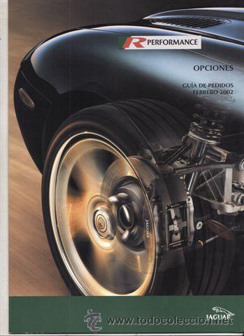Coches y Motocicletas: GUIA DE PEDIDOS JAGUAR R PERFORMANCE NOVIEMBRE 2002 (ORIGINAL) IDIOMA ESPA&Ntilde;OL 5 PAGINAS DESPLEGABLE.