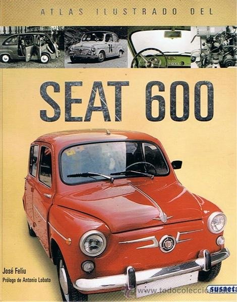 El Seat 600 (Atlas Ilustrado / Illustrated Atlas) (Spanish Edition