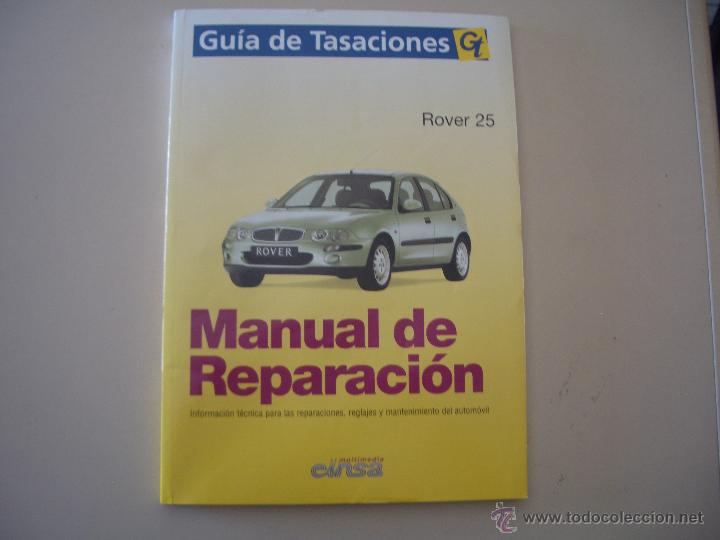 Coches y motocicletas: Manual de Reparaci&oacute;n Rover 25 - Guia de Tasaciones