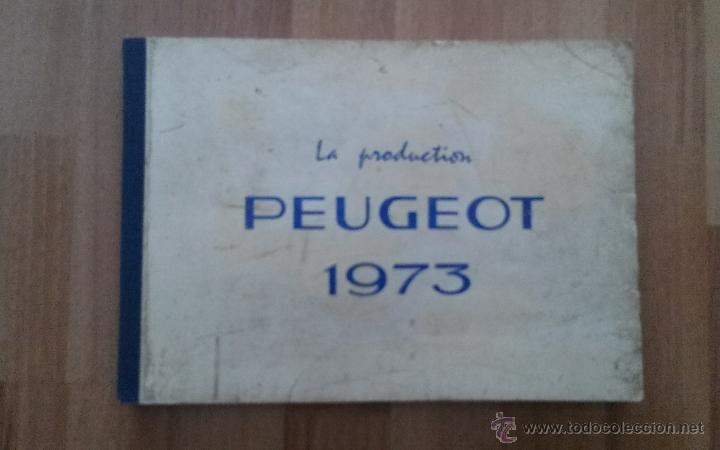 Coches y Motocicletas: LA PRODUCTION PEUGEOT 1973 104, 204, 304, 504, 304B, PICK-UP, FOURGON, BUS SCOLAIRE, CARGO BUS,  ETC