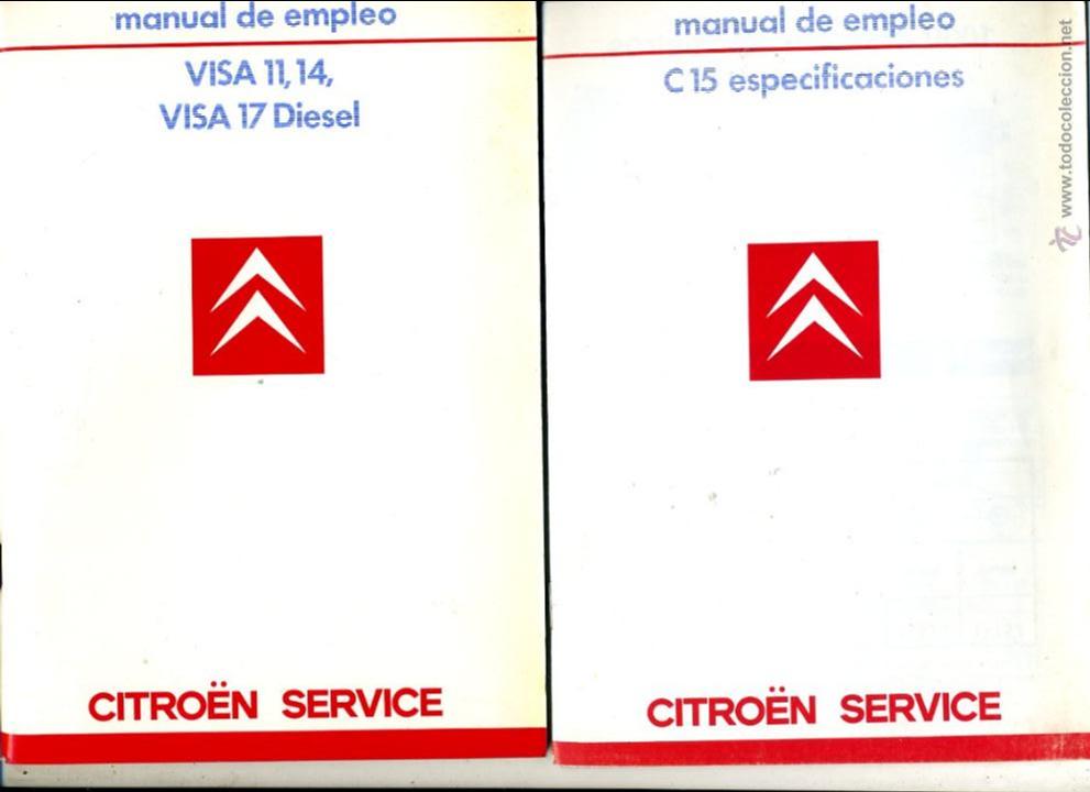 Coches y Motocicletas: Completo 1er. Manual de Empleo Citro&euml;n Visa y C15. Todos los Modelos