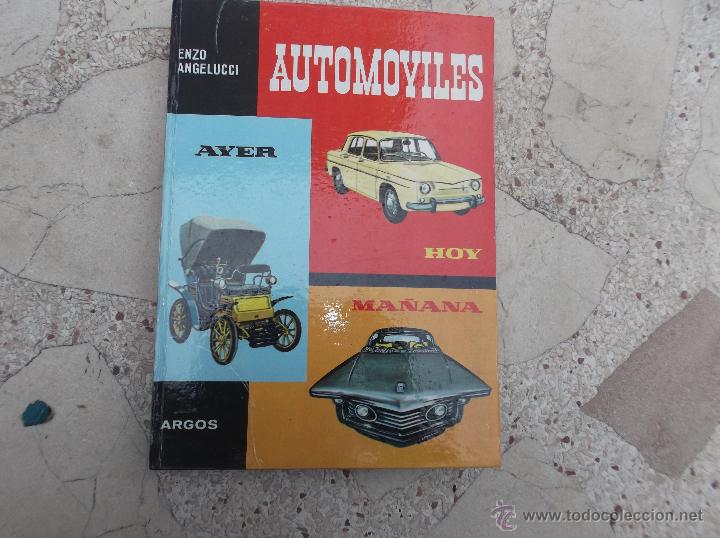 Automobili e Motociclette: automoviles, ayer hoy y ma&ntilde;ana, enzo angelucci, editorial argos, muy ilustrado con dibujos