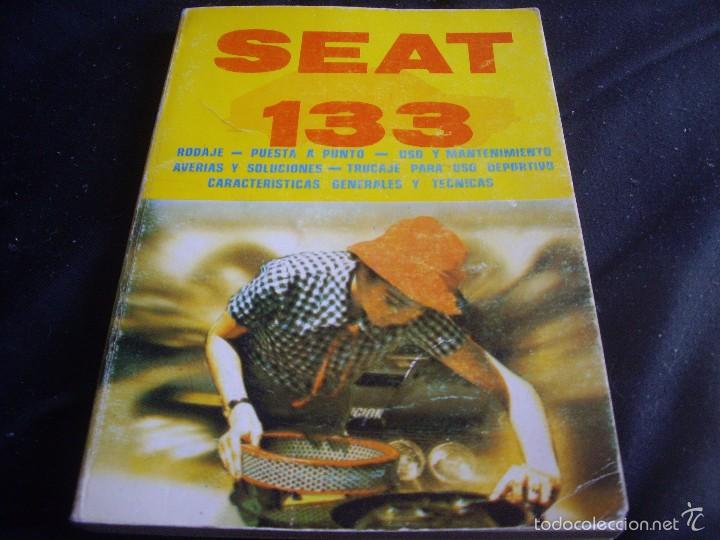 Coches y motocicletas: SEAT 133-PUESTA A PUNTO, MANTENIMIENTO,CARACTERISTICAS TECNICAS ,TRUCAJE PARA USO DEPORTIVO