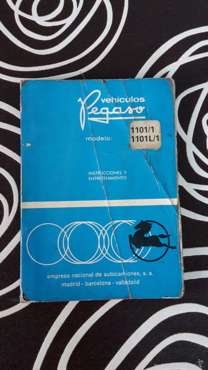 Coches y motocicletas: MANUAL DE INSTRUCCIONES Y ENTRETENIMIENTO DE CAMION PEGASO MODELO 1101/1 Y 1101L/1