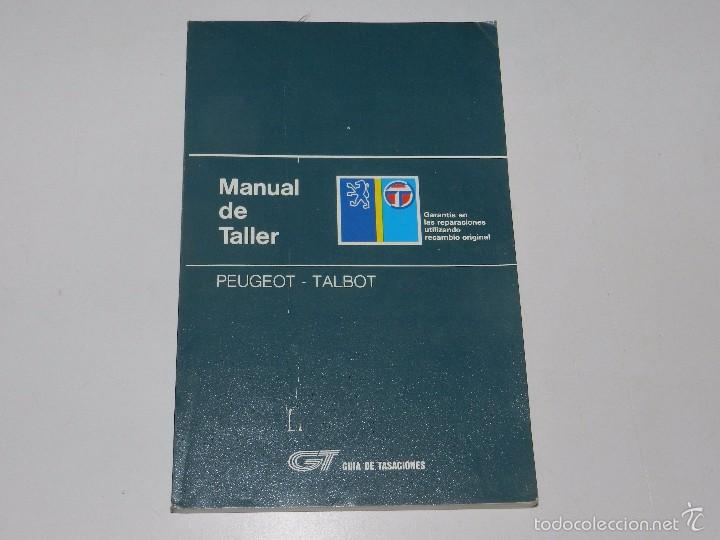 Coches y Motocicletas: (M) PEUGEOT TALBOT , MANUAL DE TALLER ,GUIA DE TRASACIONES, MARZO 1986 , ILUSTRADO