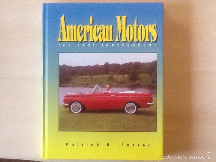 Carros e motociclos: American Motors The last independent Patrick R. Foster