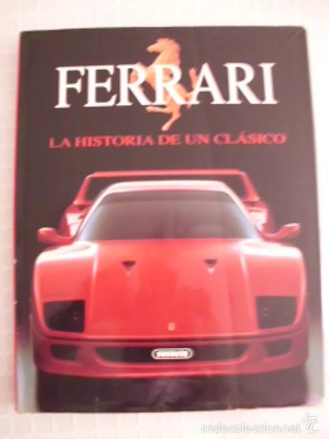 Coches y Motocicletas: FERRARI - LA HISTORIA DE UN CL&Aacute;SICO - EDICIONES SUSAETA S.A. - 1992 - MADE IN ITALY - BRIAN LABAN