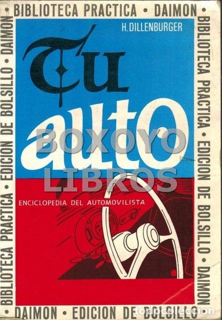 Cars and Motorcycles: DILLENBURGER, H. Tu auto. Enciclopedia del automovilista