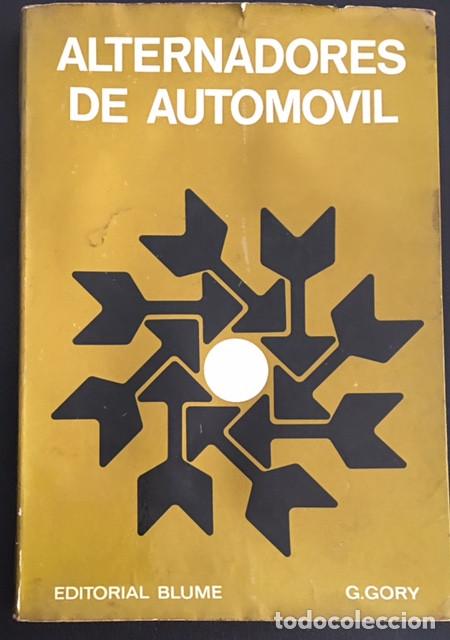 Automobili e Motociclette: libro alternadores de automovil de editorial blume g. gory