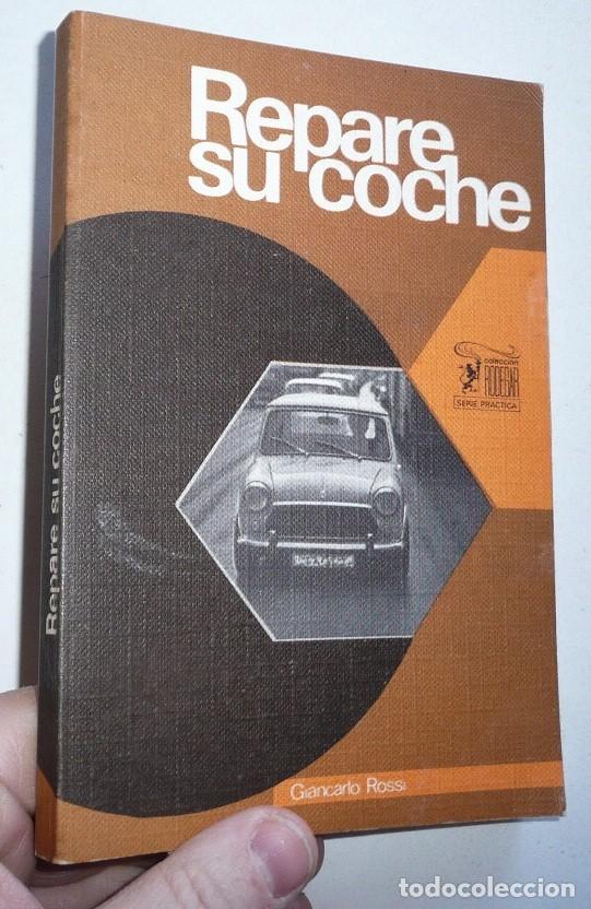 Voitures et Motocyclettes: Repare su coche - Giancarlo Rossi (Ediciones Rodegar, 1971)