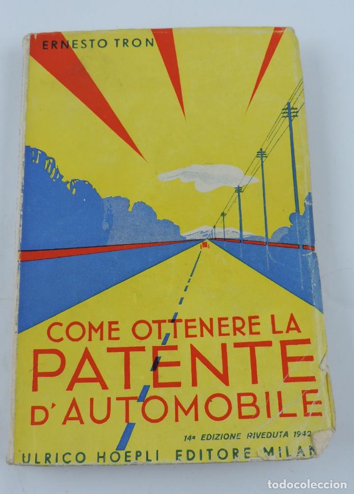 Carros e motociclos: LIBRO COME OTTENERE LA PATENTE D&acute;AUTOMOBILE, POR ERNESTO TRON, ED. ULRICO HOEPLI, MILANO, TIENE 275