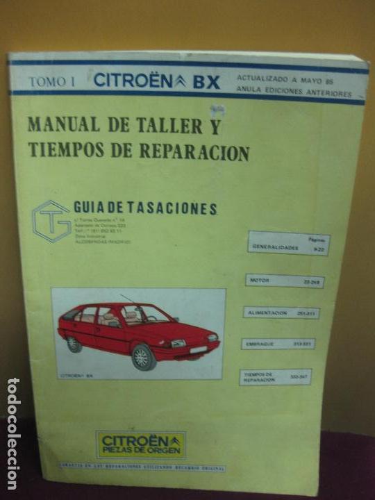 Coches y Motocicletas: TOMO I CITROEN BX . MANUAL DE TALLER Y TIEMPOS DE REPARACION. GUIA DE TASACIONES. 1985.