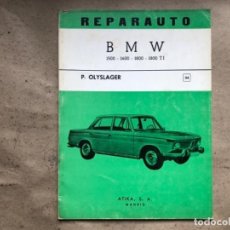 Coches y Motocicletas: REPARAUTO - BMW (1500 - 1600 - 1800 - 1800 TI) - P. OLYSLAGER. EDITA ATIKA 1969.