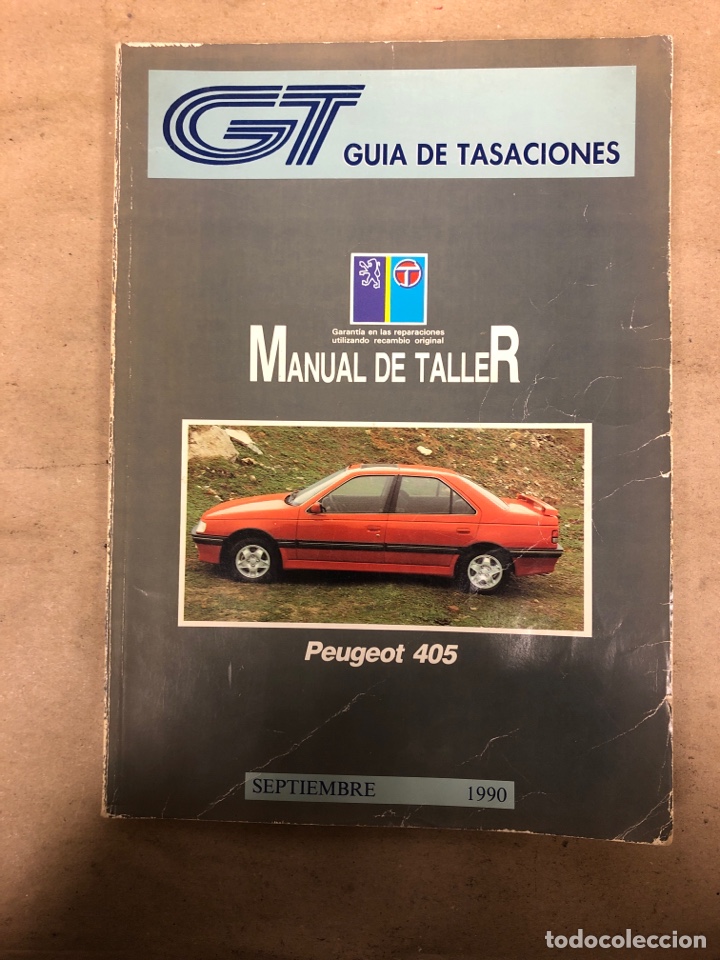 Coches y Motocicletas: PEUGEOT 405. MANUAL DE TALLER. GU&Iacute;A DE TASACIONES SEPTIEMBRE 1990.