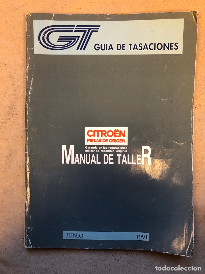 Coches y Motocicletas: CITRO&Euml;N, PIEZAS DE ORIGEN. MANUAL DE TALLER, GU&Iacute;A DE TASACIONES JUNIO 1991.