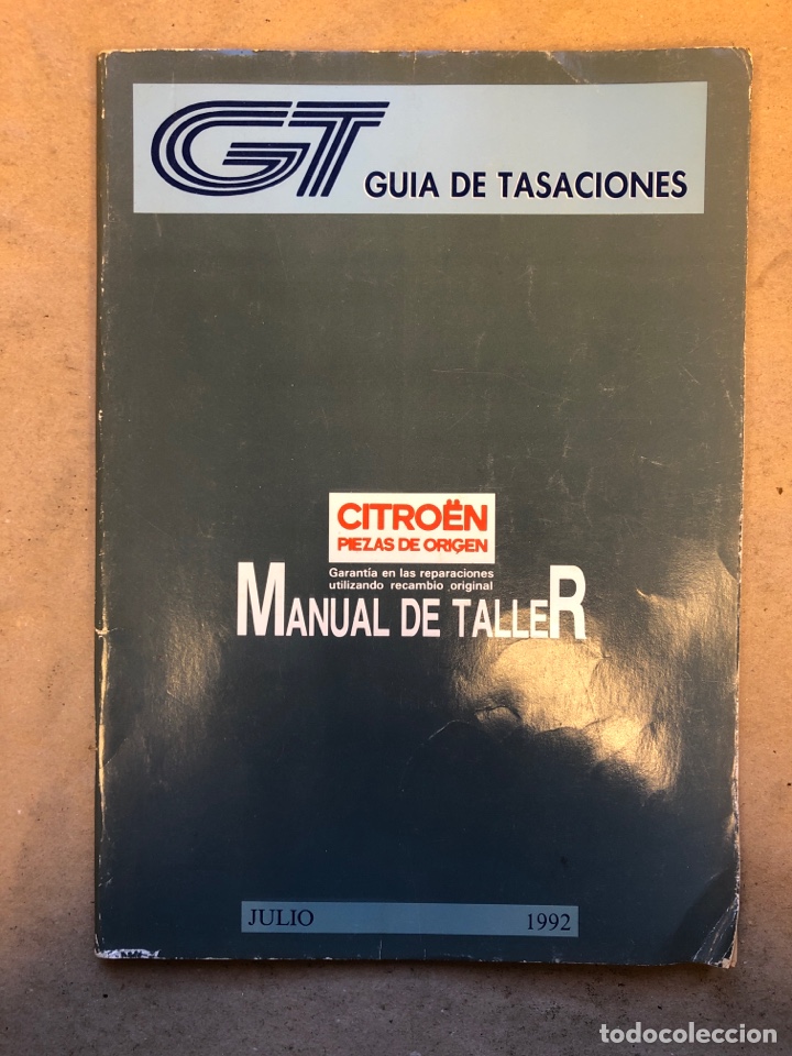 Coches y Motocicletas: CITRO&Euml;N, PIEZAS DE ORIGEN. MANUAL DE TALLER, GU&Iacute;A DE TASACIONES JULIO 1992.