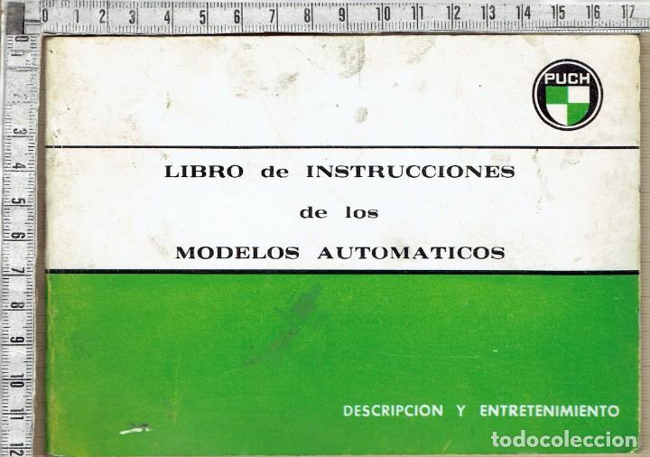 Automobili e Motociclette: LIBRO DE INSTRUCCIONES DE LOS MODELOS AUTOMATICOS PUCH-DESCRIPCION Y ENTRETENIMIENTO.