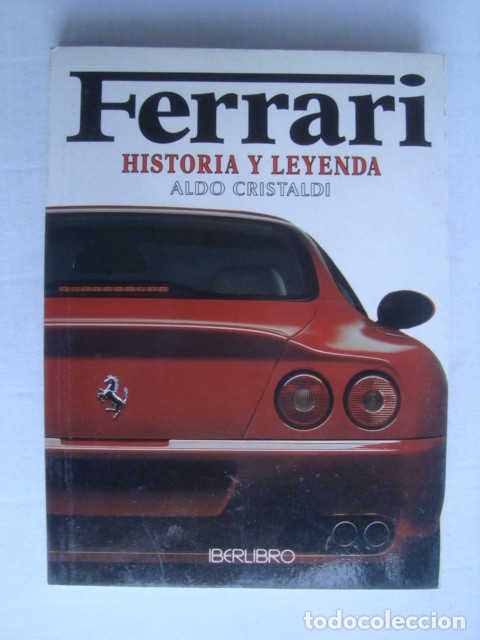Coches y motocicletas: FERRARI. HISTORIA Y LEYENDA - ALDO CRISTALDI (IBERLIBRO, 1997).