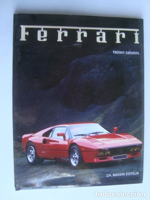 Coches y motocicletas: FERRARI - FABIEN SABAT&Eacute;S (CH. MASSIN, FRANCIA). FOTOS DOMINIQUE PASCAL. EN FRANC&Eacute;S. MUY BUEN ESTADO.