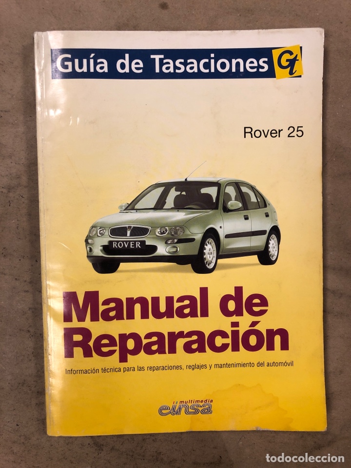 Coches y motocicletas: ROVER 25. MANUAL DE REPARACI&Oacute;N (INFORMACI&Oacute;N T&Eacute;CNICA PARA LAS REPARACIONES, REGLAJES Y MANTENIMIENTO