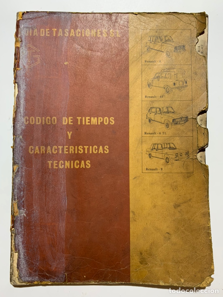 Carros e motociclos: Gu&iacute;a de tasaciones c&oacute;digo de tiempos caracter&iacute;sticas t&eacute;cnicas Renault 4 4F 6 TL 8