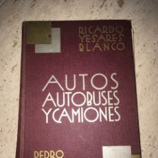 Coches y Motocicletas: AUTOS, AUTOBUSES Y CAMIONES DE RICARDO YESARES BLANCO. Lote 192601230