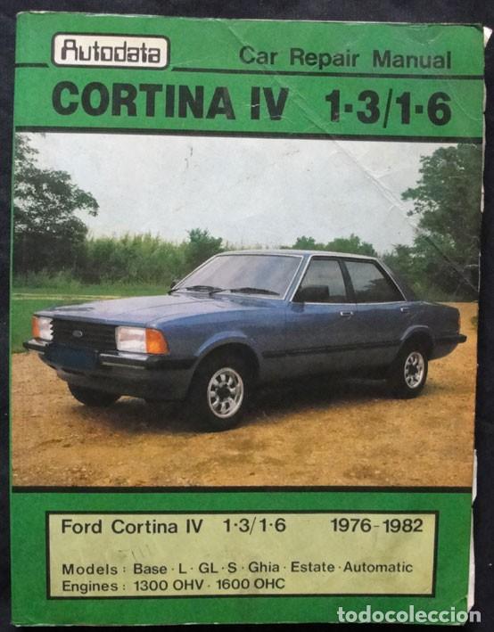 Carros e motociclos: MANUAL DE REPARACION FORD CORTINA IV 1300 Y 1600 - AUTODATA 1976 - 1982 - EN INGLES -