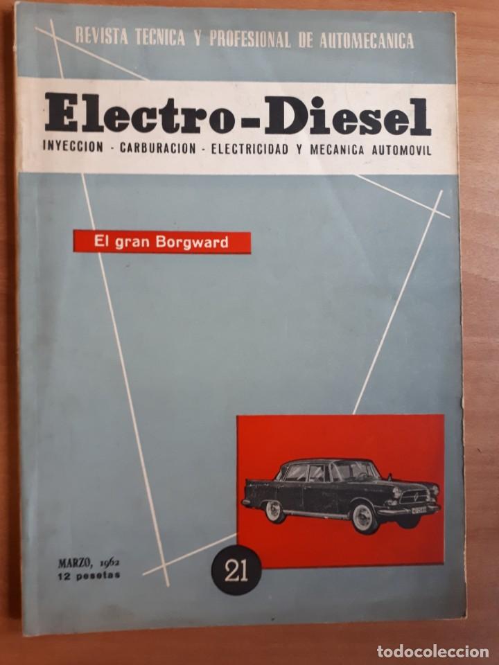 Carros e motociclos: ELECTRO-DIESEL. REVISTA TECNICA Y PROFESIONAL DE AUTOMECANICA. EL GRAN BORGWARD.N&ordm;21 MARZO .1962