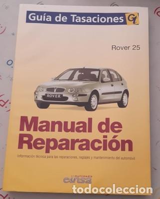 Coches y motocicletas: MANUAL DE REPARACI&Oacute;N, GU&Iacute;A DE TASACIONES DEL ROVER 25, MULTIMEDIA EINSA