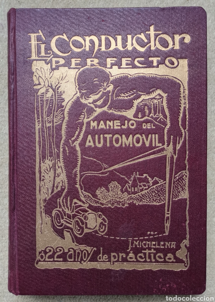 Voitures et Motocyclettes: El Conductor Perfecto o 22 A&ntilde;os de Pr&aacute;ctica - Manejo del autom&oacute;vil - Dedicado Aut&oacute;grafo J. MICHELENA